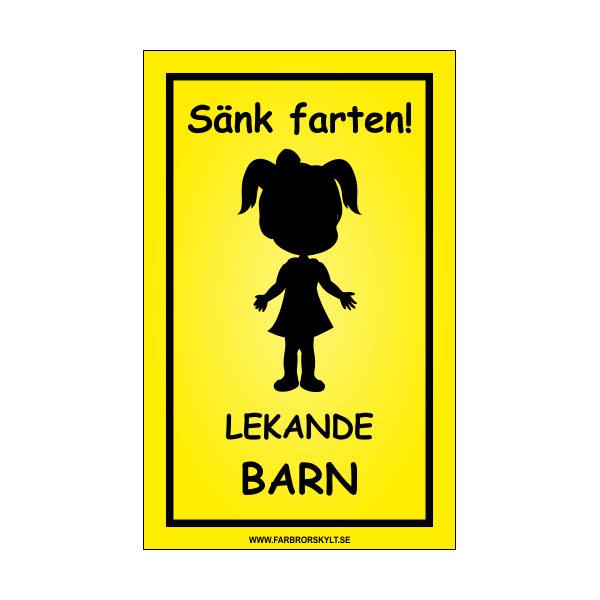 Skylt "Sänk Farten, Lekande Barn" Flicka svart siluett med gul bakgrund 25x40cm. Farbror Skylt.