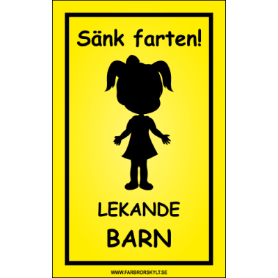 Skylt "Sänk Farten, Lekande Barn" Flicka svart siluett med gul bakgrund 25x40cm. Farbror Skylt.