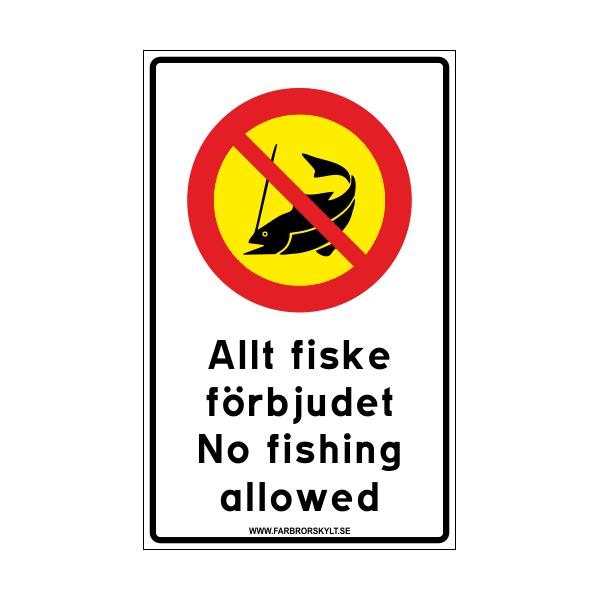 Skylt "Allt Fiske Förbjudet, No Fishing Allowed" Vit med Gul