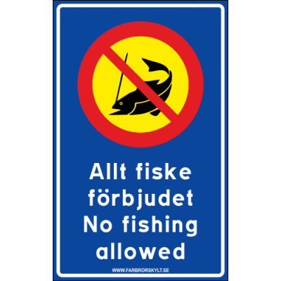 Skylt "Allt Fiske Förbjudet, No Fishing Allowed" Blå med Gul