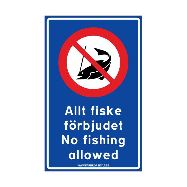 Skylt "Allt Fiske Förbjudet, No Fishing Allowed" Blå