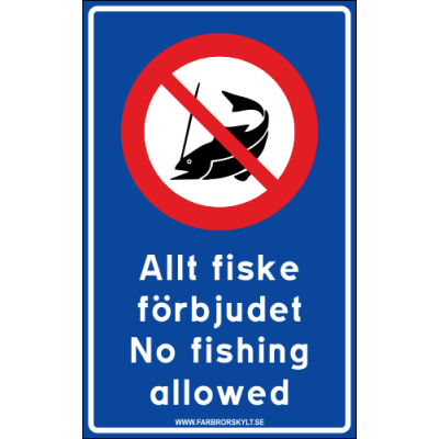 Skylt "Allt Fiske Förbjudet, No Fishing Allowed" Blå