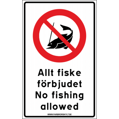 Skylt "Allt Fiske Förbjudet, No Fishing Allowed" Vit
