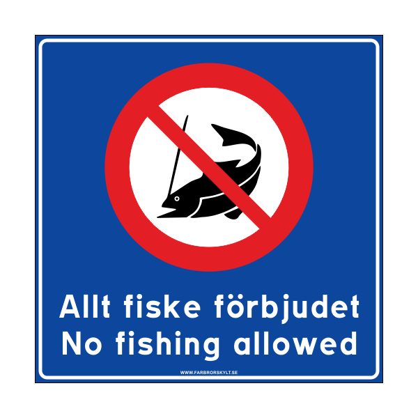 Skylt "Allt Fiske Förbjudet, No Fishing Allowed" Blå 50x50cm. Kvalitetsskylt från Farbror Skylt.