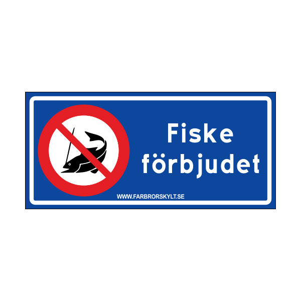 Skylt "Fiske Förbjudet" Blå 30x14. Stabil aluminiumskylt från Farbror Skylt.
