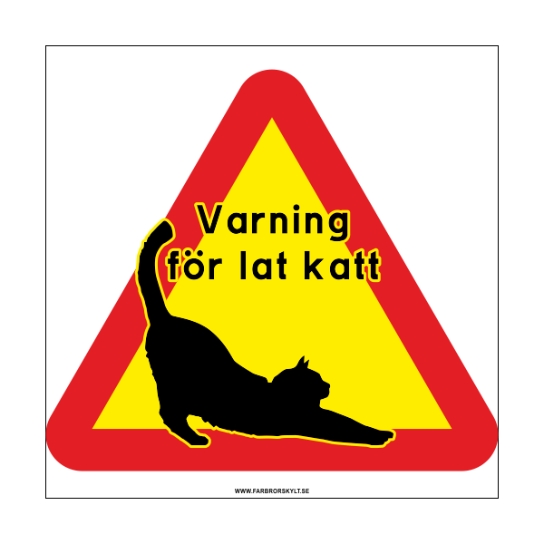 Skylt Varning för lat katt från Farbror Skylt. En svart siluett av en katt som sträcker på sig.