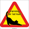 Skylt Varning för lat katt från Farbror Skylt. En svart siluett av en katt som sträcker på sig.