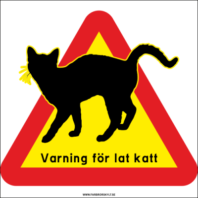 Skylt "Varning för Lat Katt" 2 visar katten som stannat upp för att se var den kan lägga sig ner..